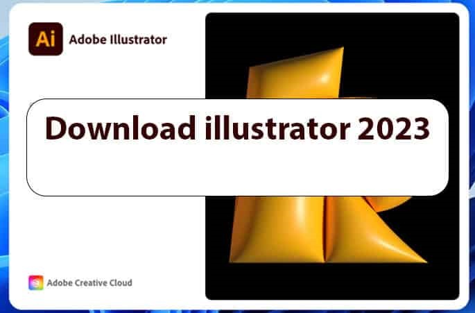 Download Adobe Illustrator 2023 Portable | Không cần cài đặt