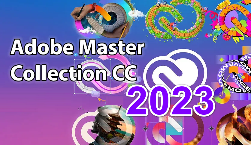Download Adobe Master Collection CC 2023 Full – Bộ Adobe Creative Cloud Collection 2023